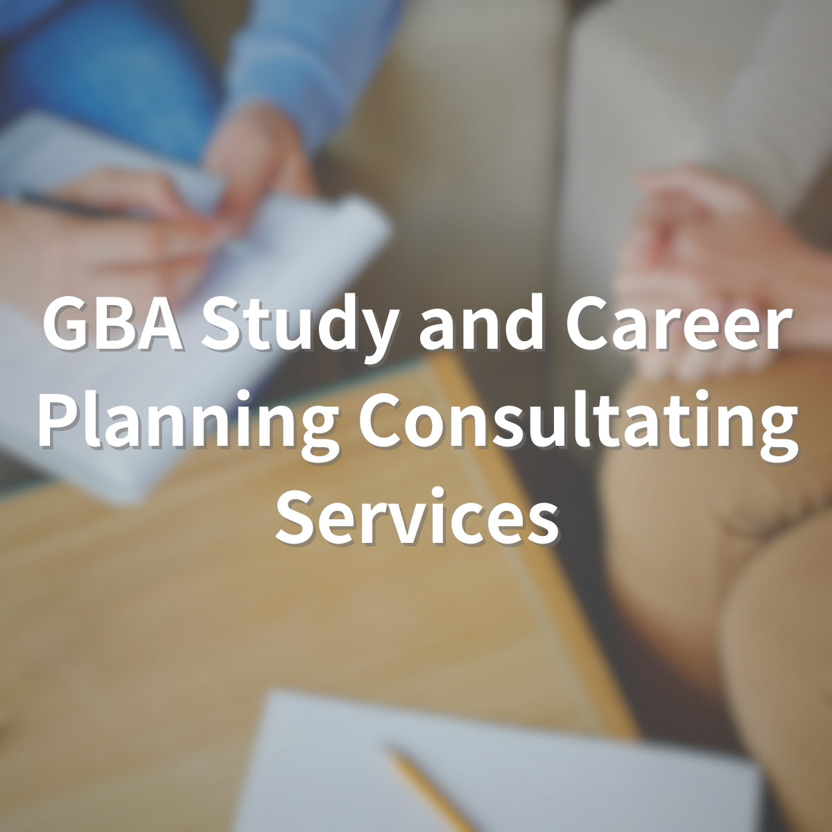 GBA Study and Career Planning Consultating Services